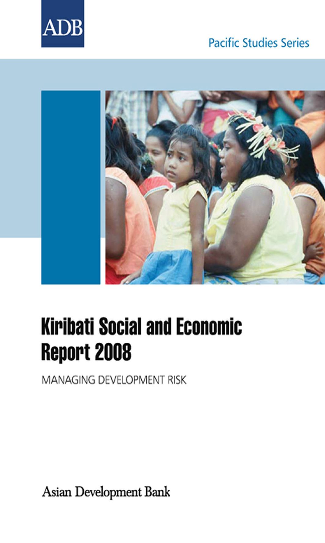 Kiribati Social and Economic Report 2008: Managing Development Risk