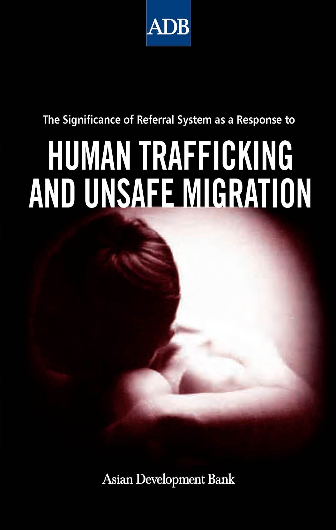 The Significance of Referral Systems as a Response to Human Trafficking and Unsafe Migration