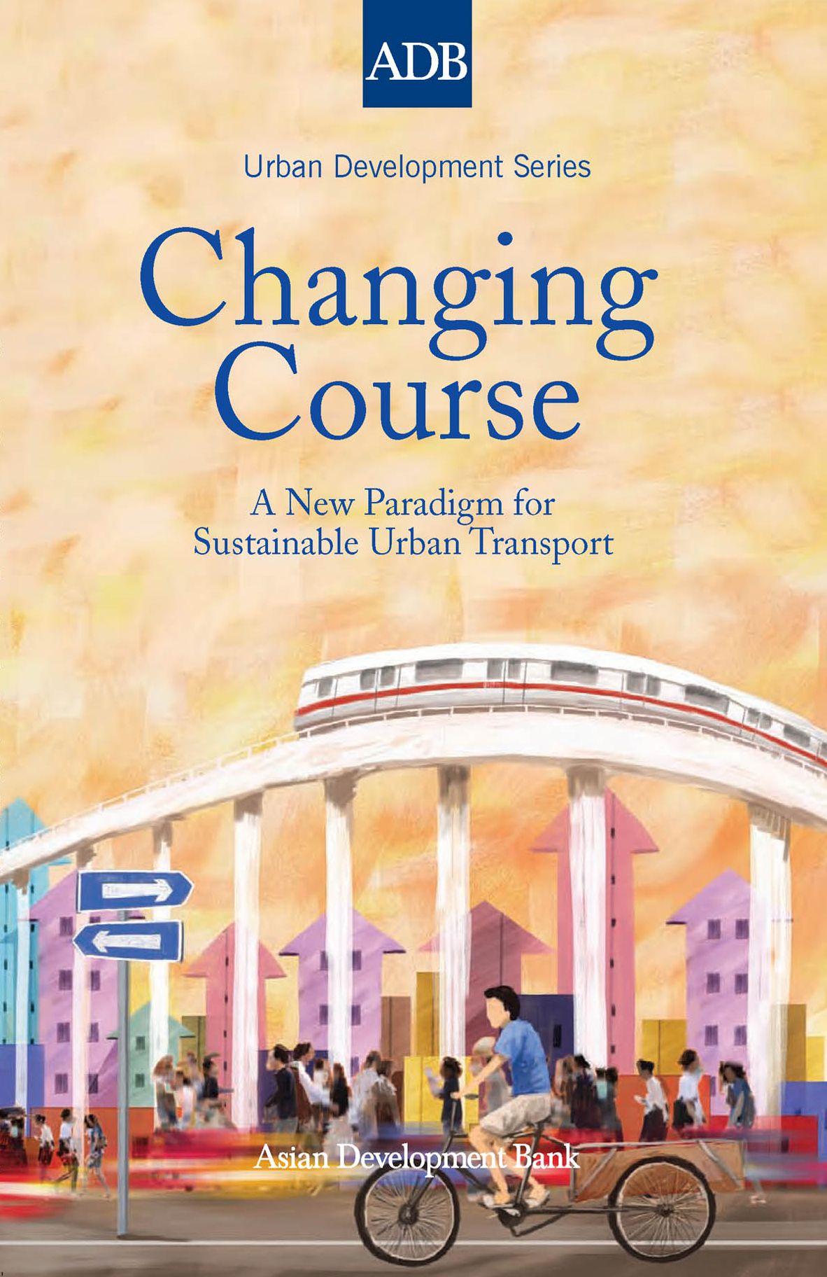 Changing Course: A New Paradigm for Sustainable Urban Transport