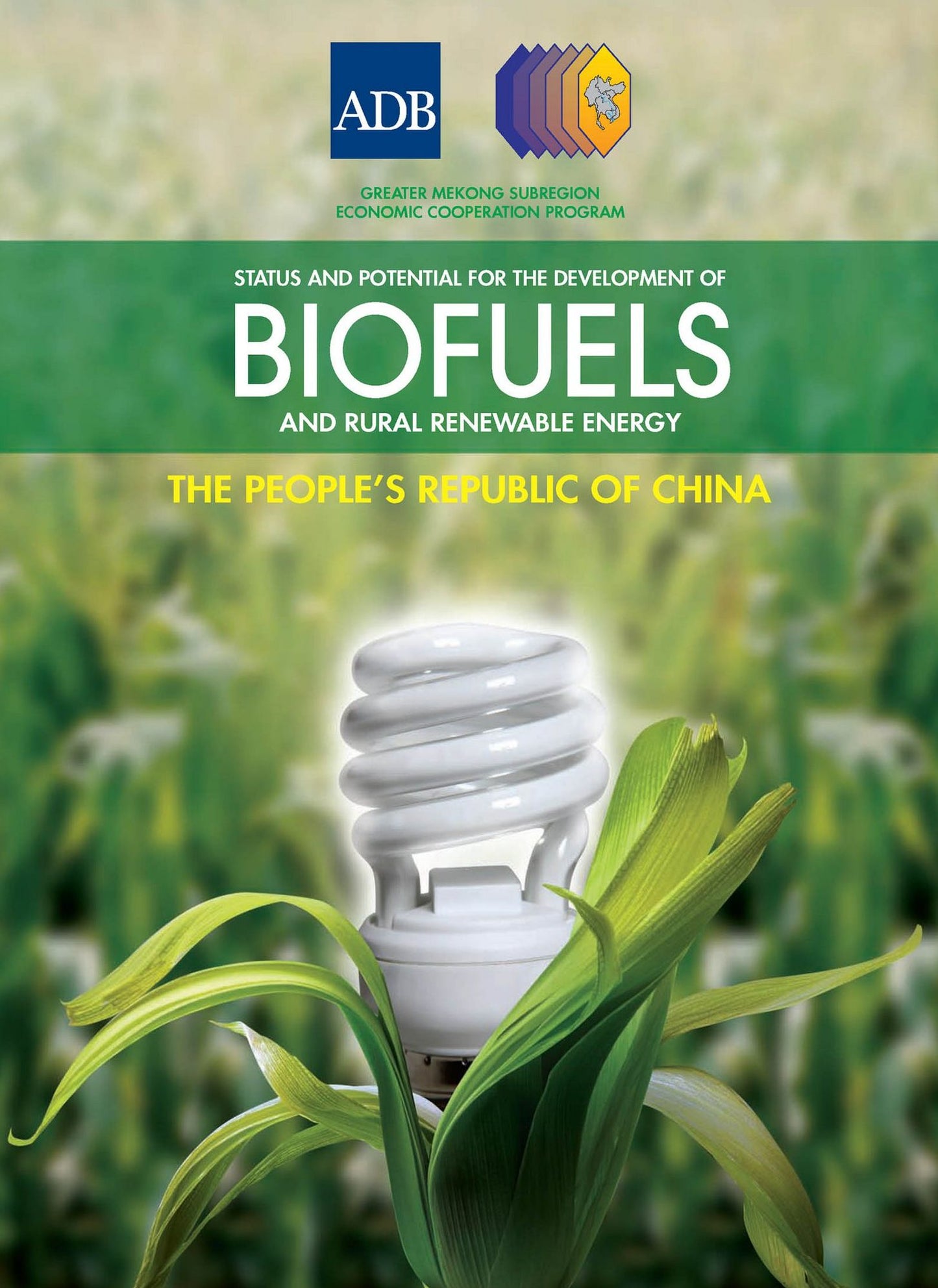 Status and Potential for the Development of Biofuels and Rural Renewable Energy: People's Republic of China