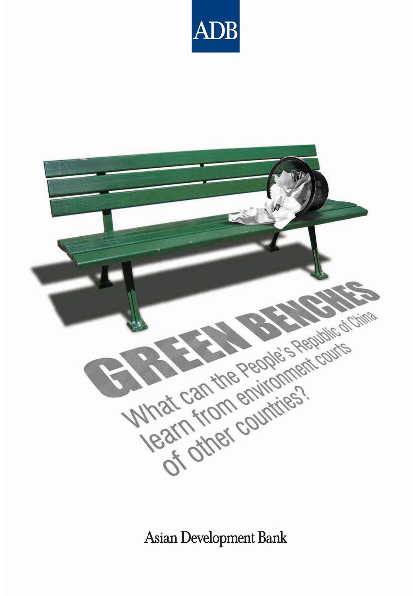 Green Benches: What can the People's Republic of China Learn from Environment Courts of Other Countries?