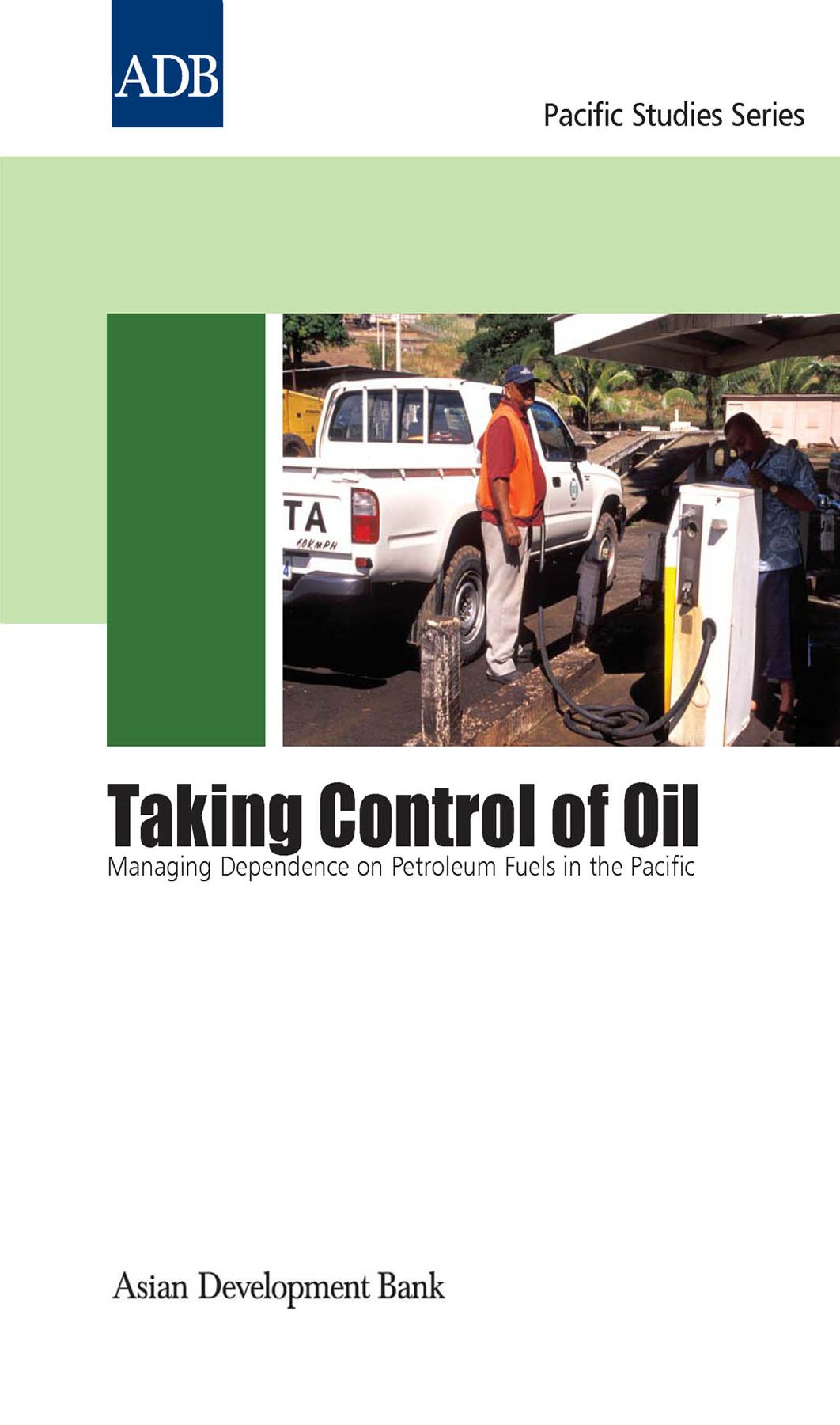 Taking Control of Oil: Managing Dependence on Petroleum Fuels in the Pacific
