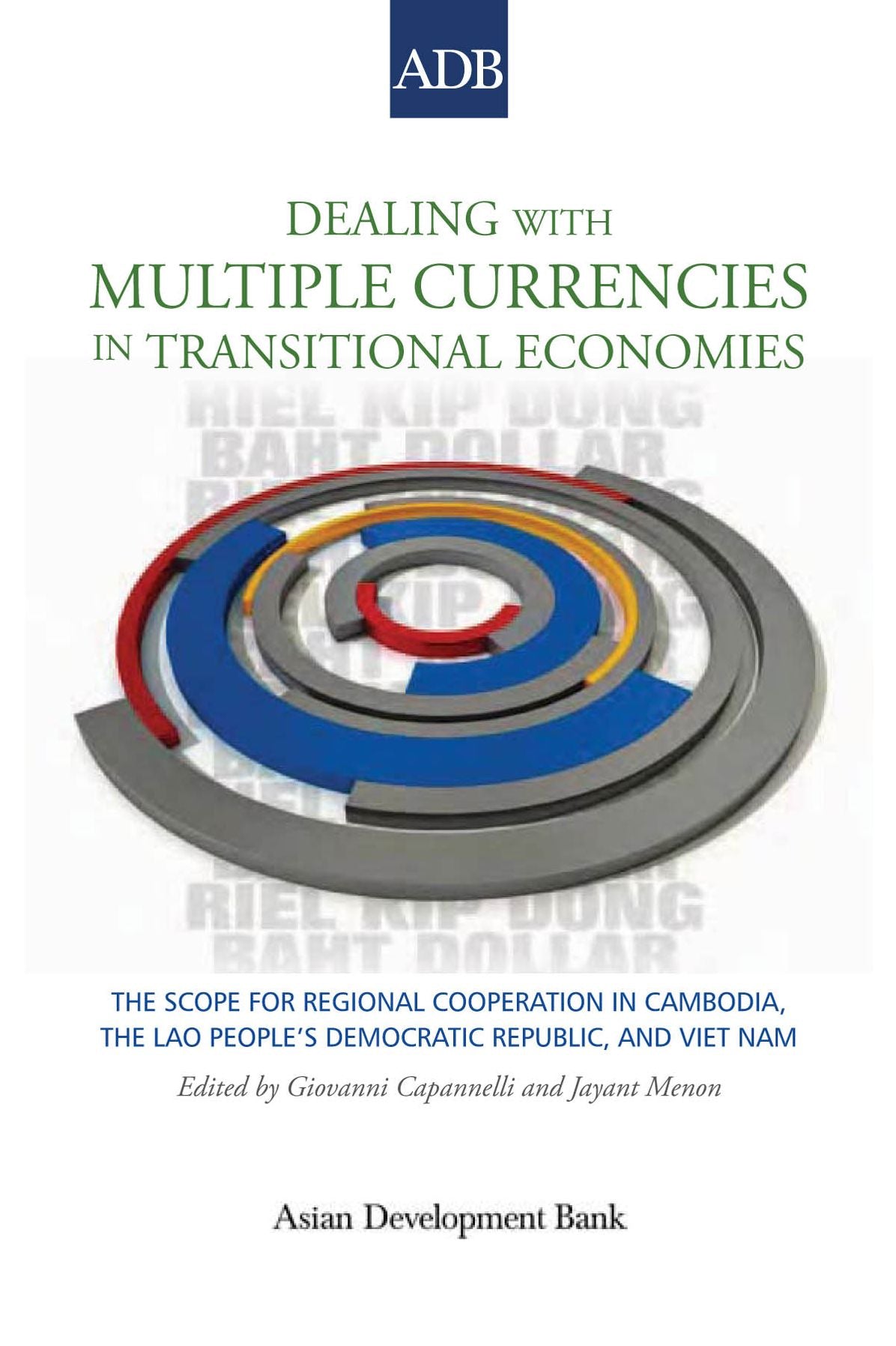 Dealing with Multiple Currencies in Transitional Economies: The Scope for Regional Cooperation in Cambodia, the Lao People's Democratic Republic, and Viet Nam