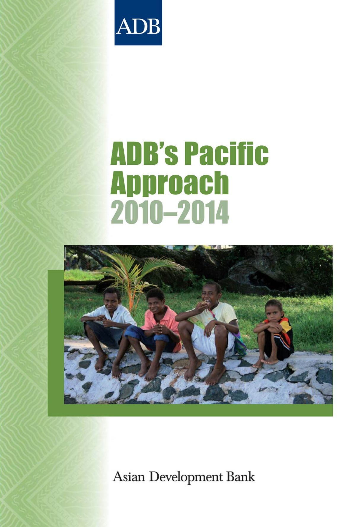 ADB's Pacific Approach 2010-2014