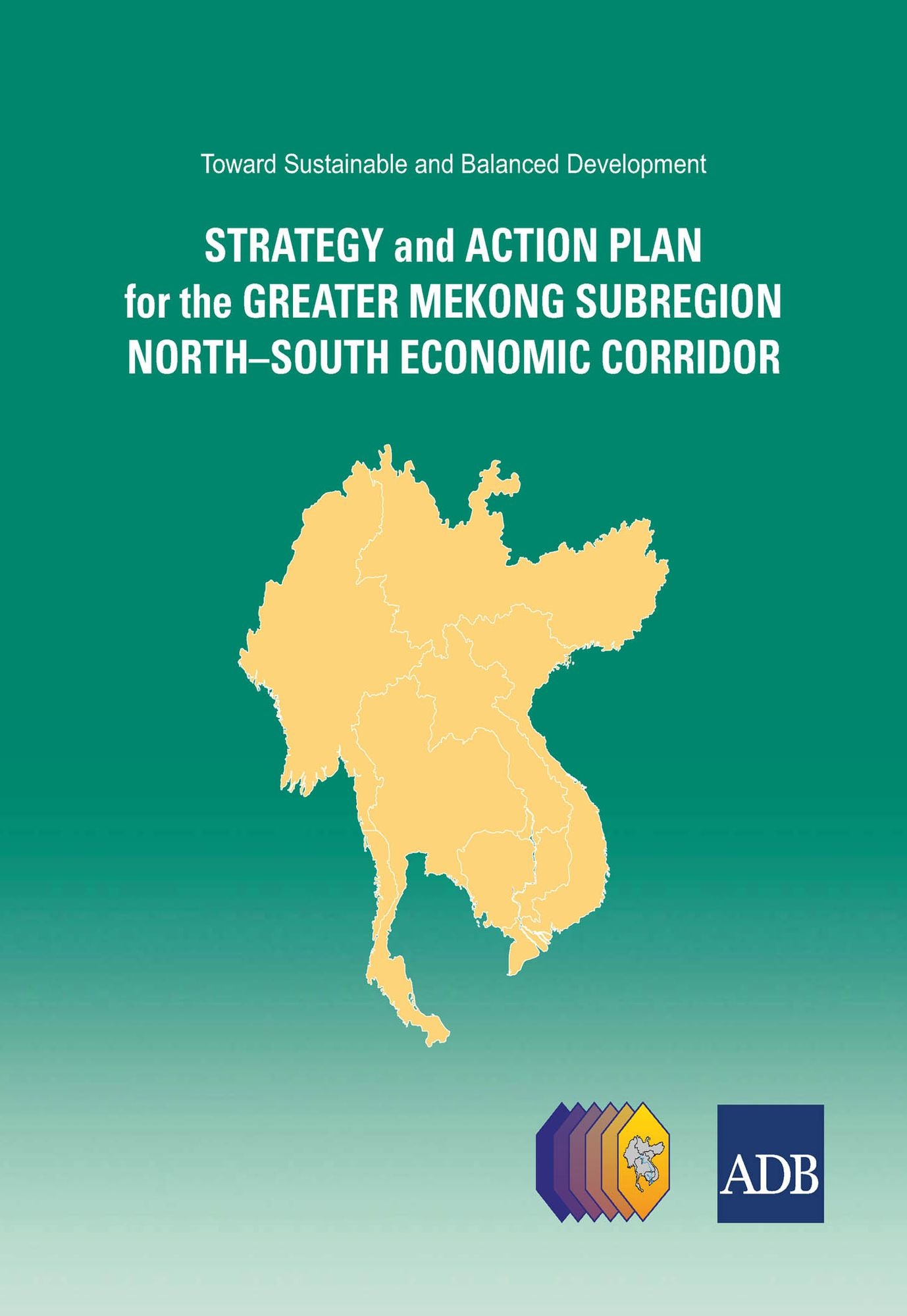 Strategy and Action Plan for the Greater Mekong Subregion North-South Economic Corridor