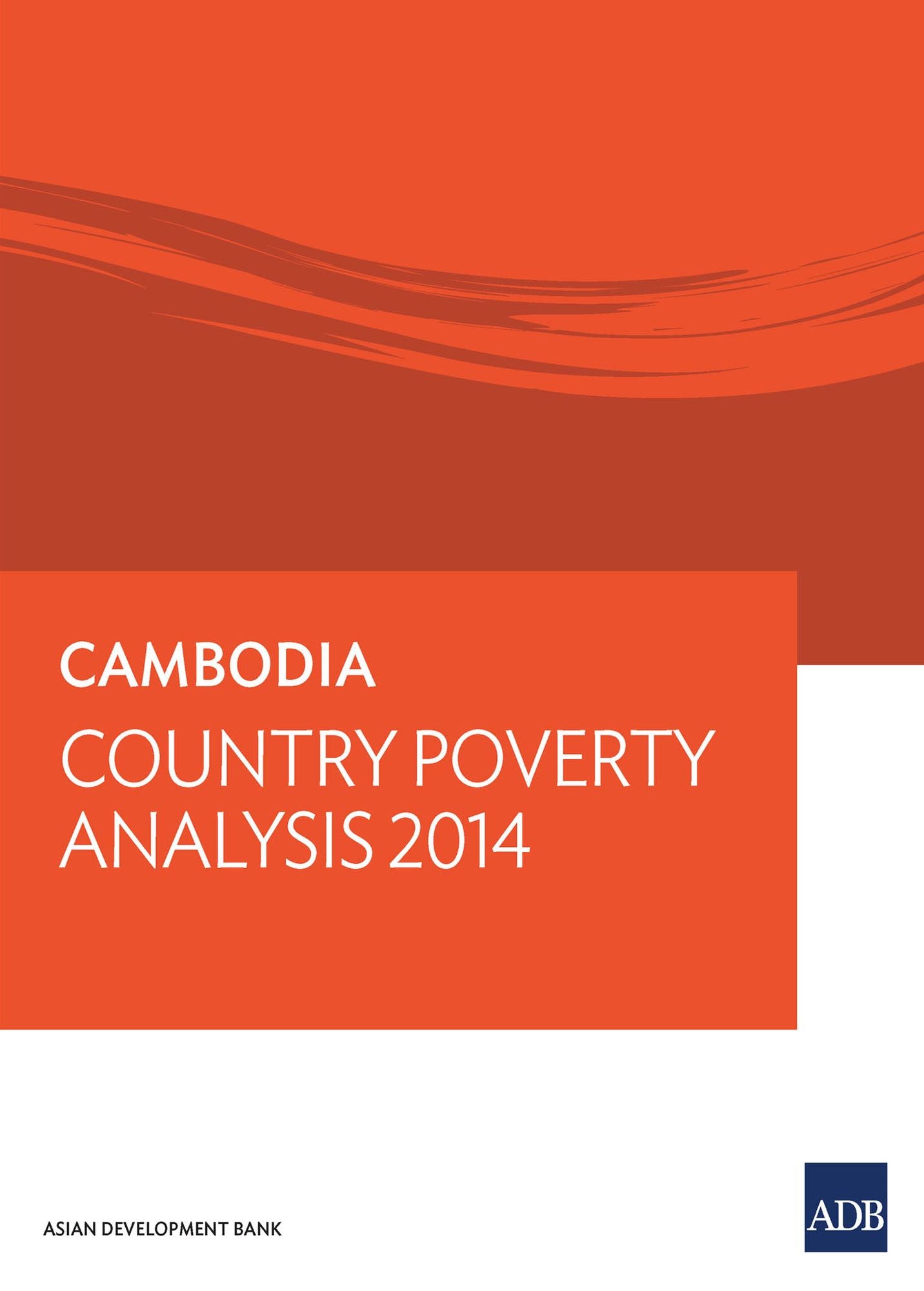Cambodia: Country Poverty Analysis 2014