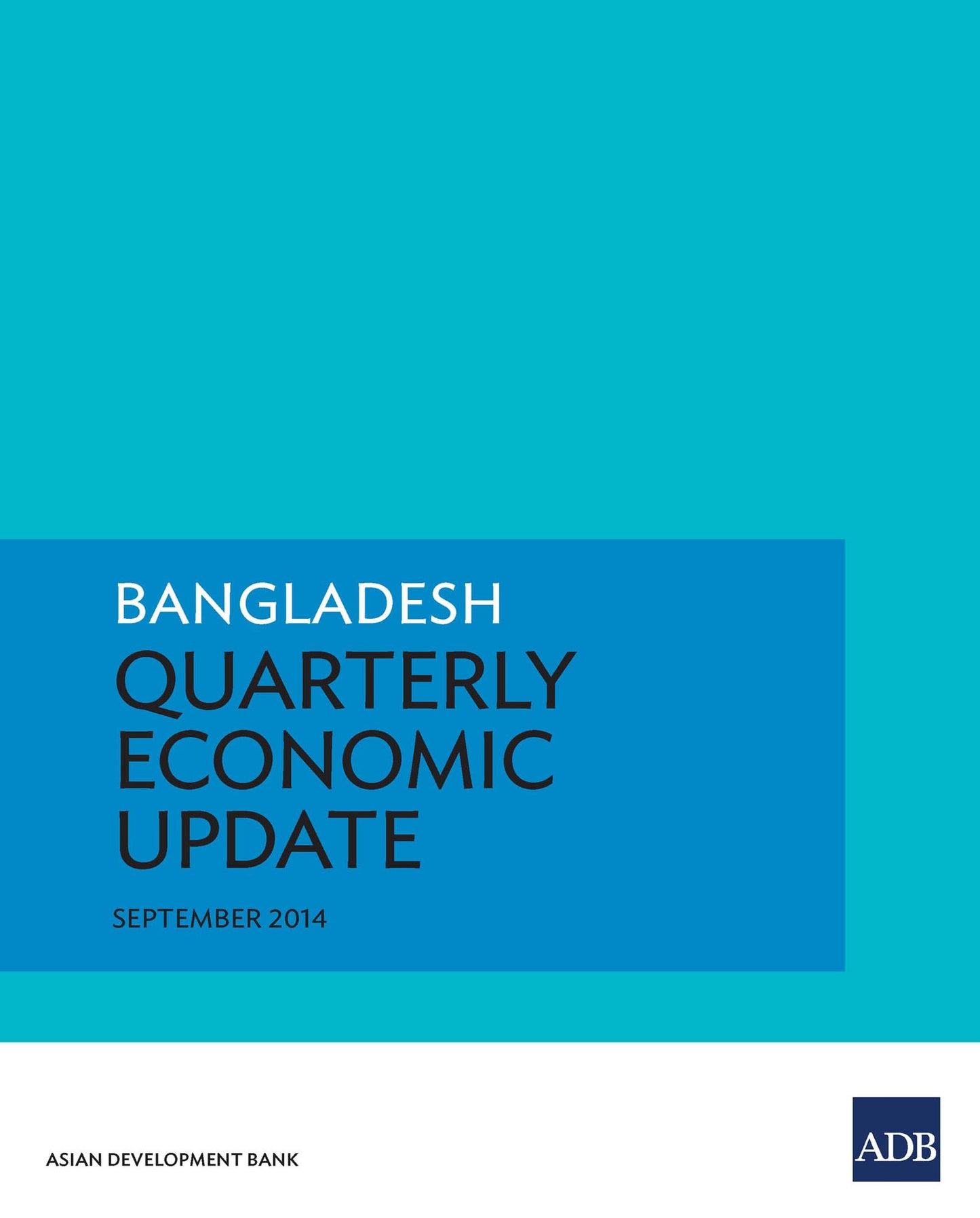 Bangladesh Quarterly Economic Update: September 2014