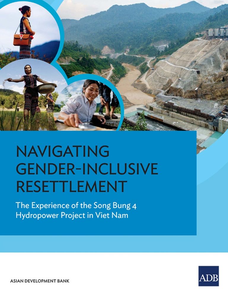 Navigating Gender-Inclusive Resettlement: The Experience of the Song Bung 4 Hydropower Project in Viet Nam