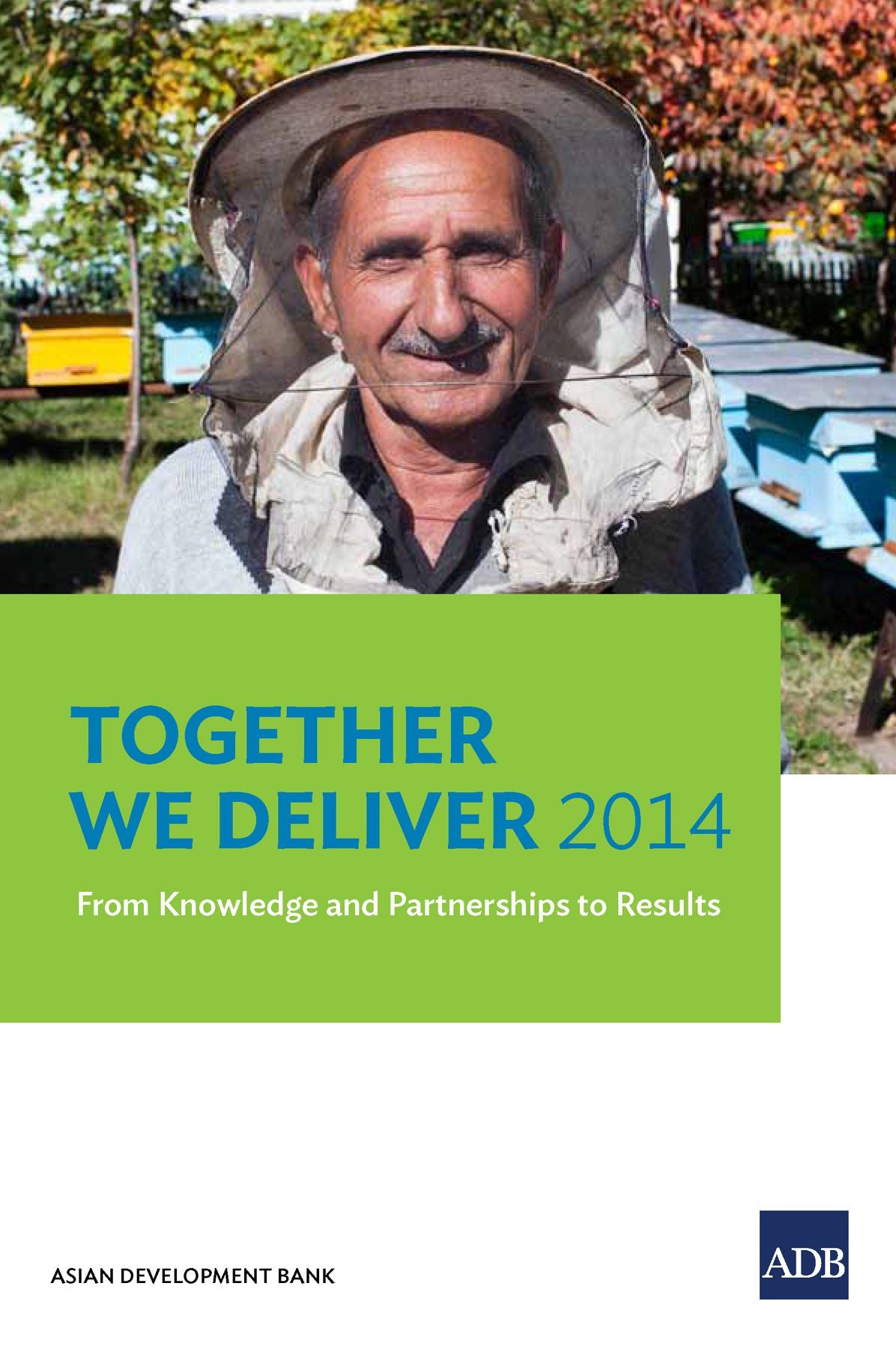 Together We Deliver 2014: From Knowledge and Partnerships to Results