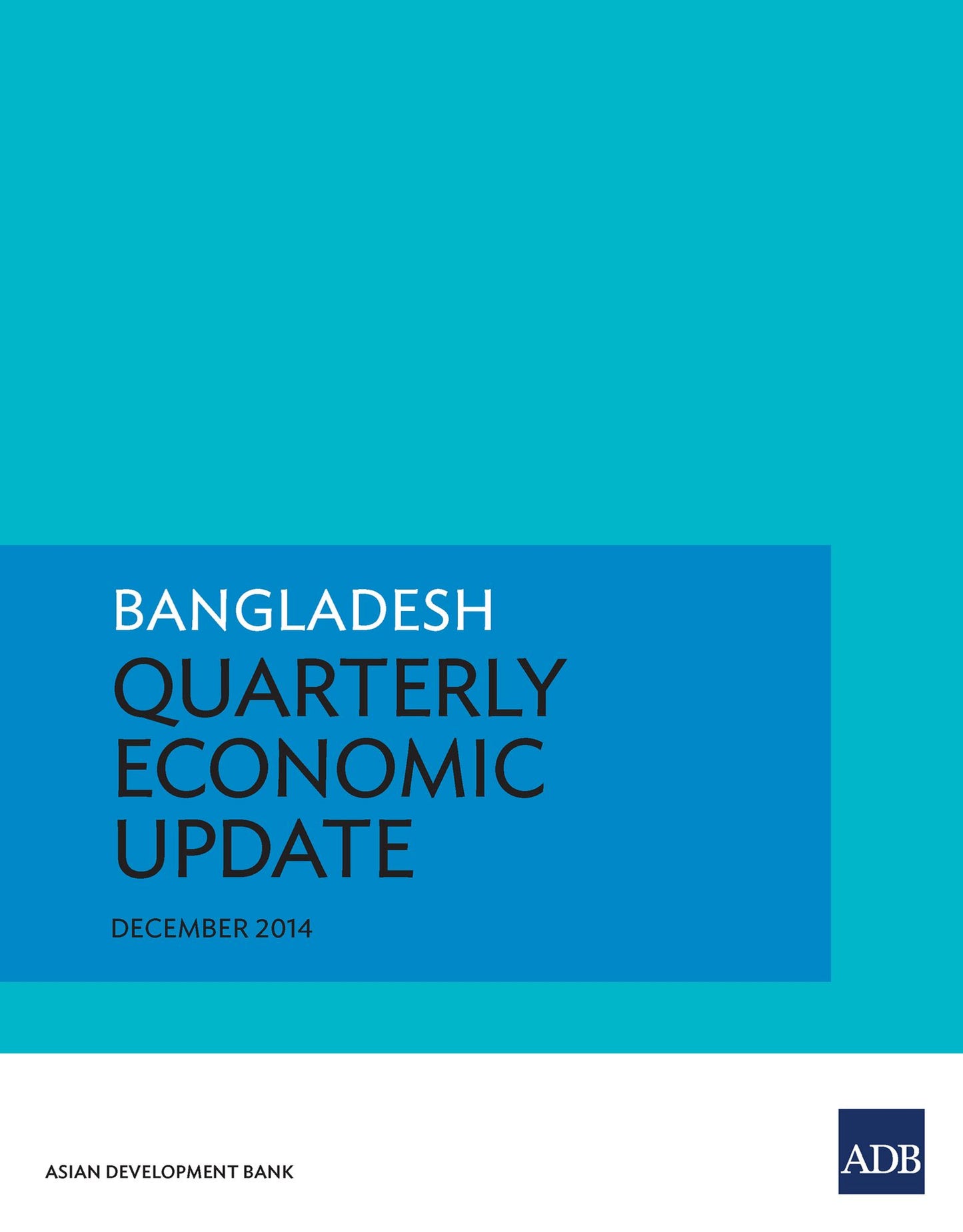 Bangladesh Quarterly Economic Update: December 2014