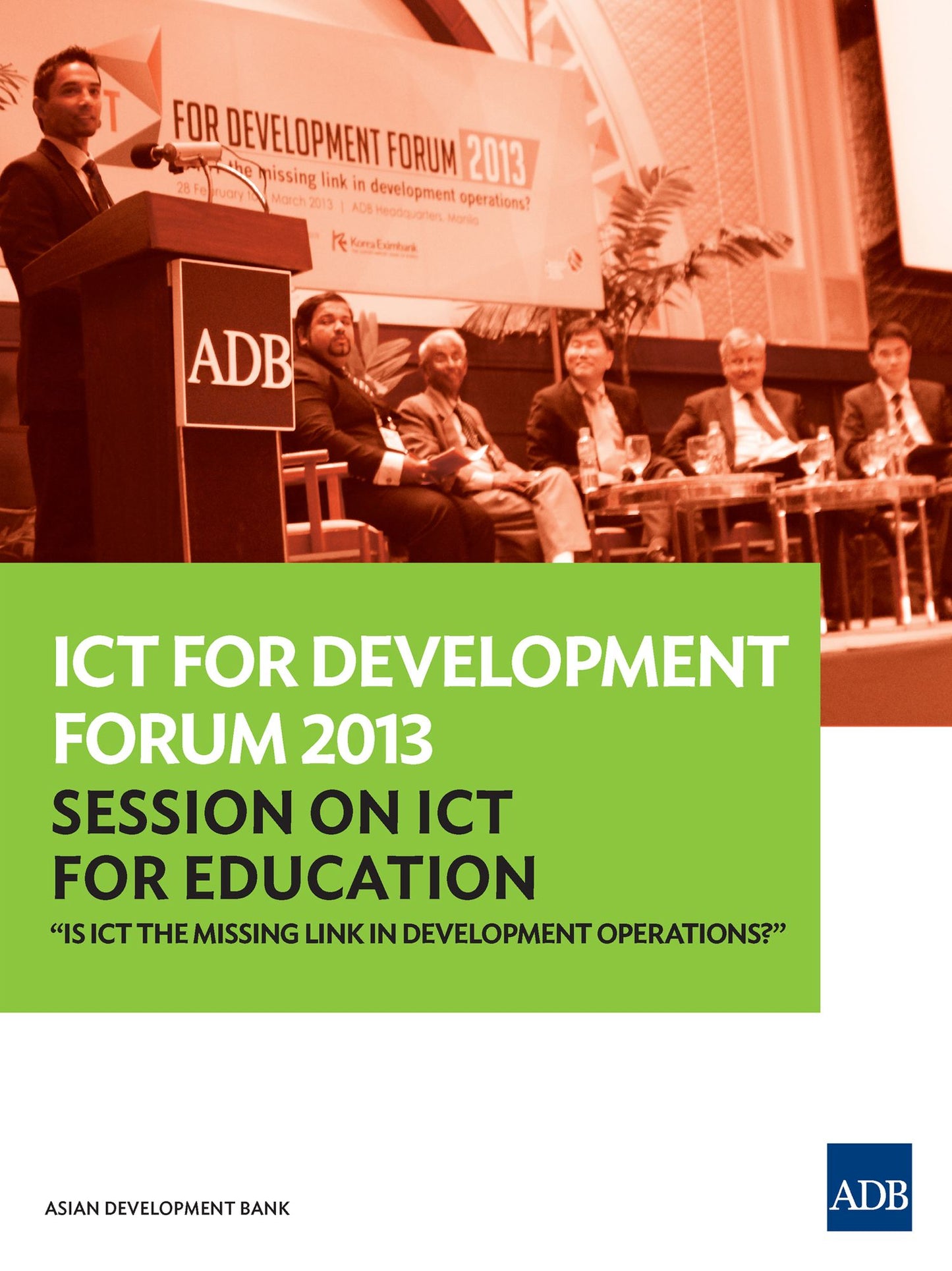 ICT for Development Forum 2013: Session on ICT for Education