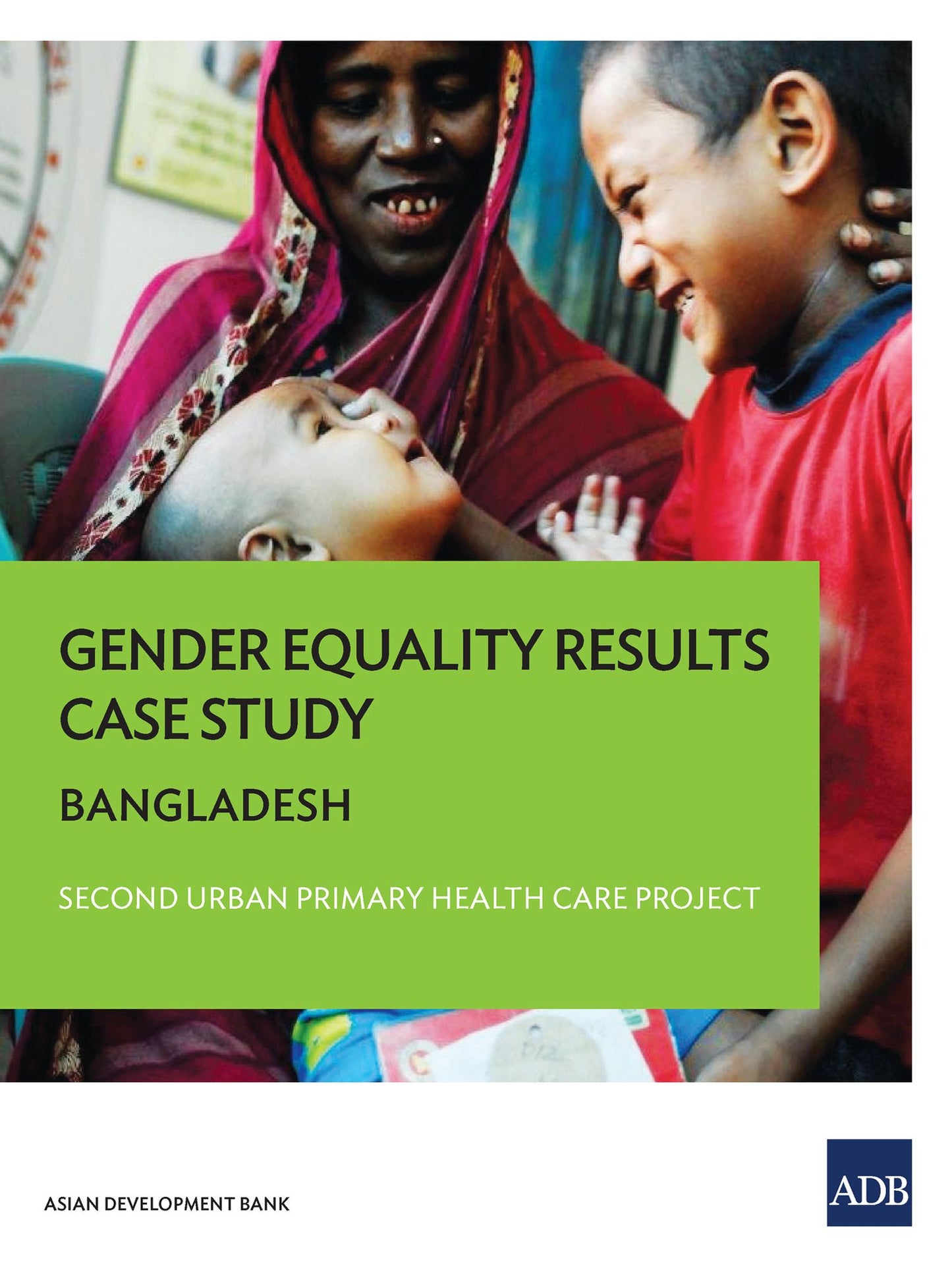Gender Equality Results Case Study: Bangladesh--Second Urban Primary Health Care Project