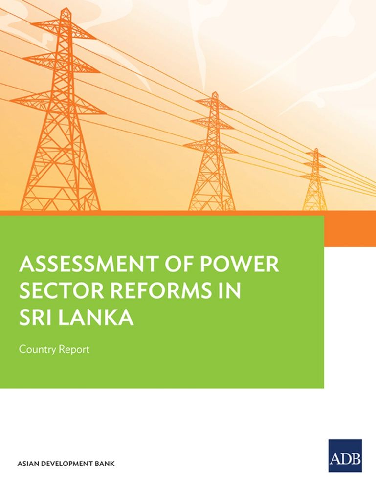 Assessment of Power Sector Reforms in Sri Lanka: Country Report