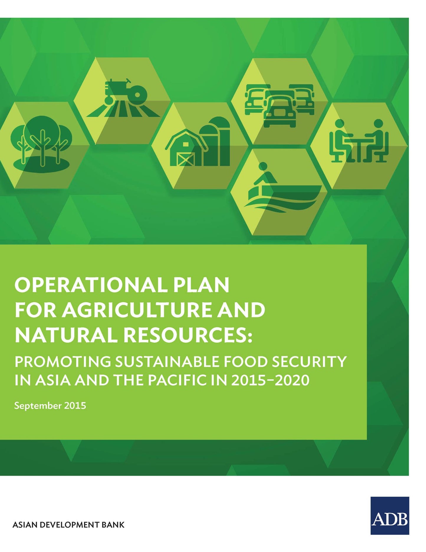 Operational Plan for Agriculture and Natural Resources: Promoting Sustainable Food Security in Asia and the Pacific in 2015-2020