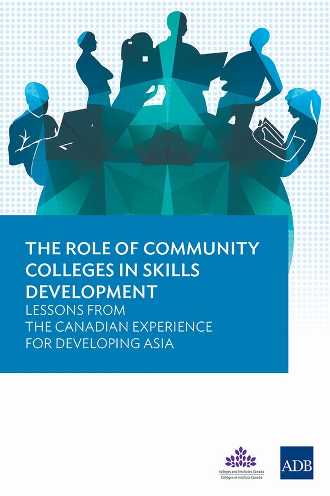 The Role of Community Colleges in Skills Development - Lessons from the Canadian Experience for Developing Asia