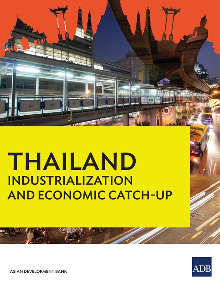 Thailand, Industrialization and Economic Catch-Up: Country Diagnostic Study