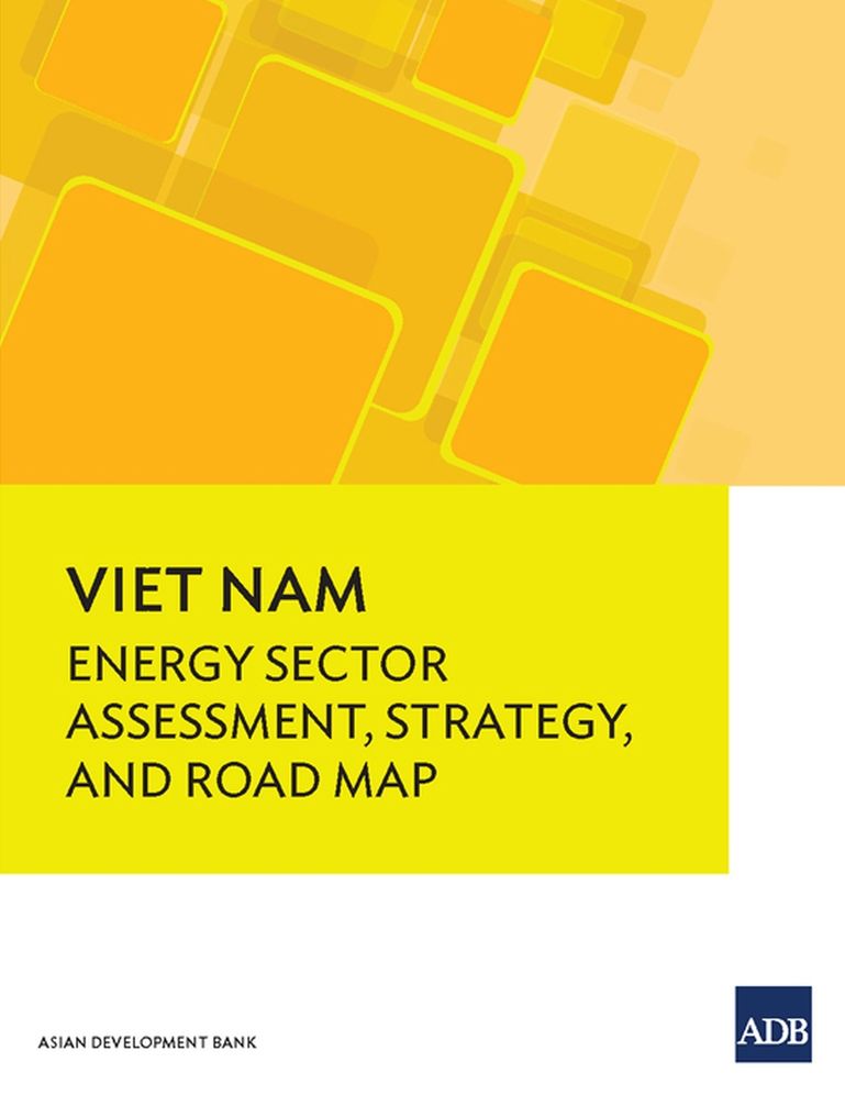 Viet Nam: Energy Sector Assessment, Strategy, and Road Map