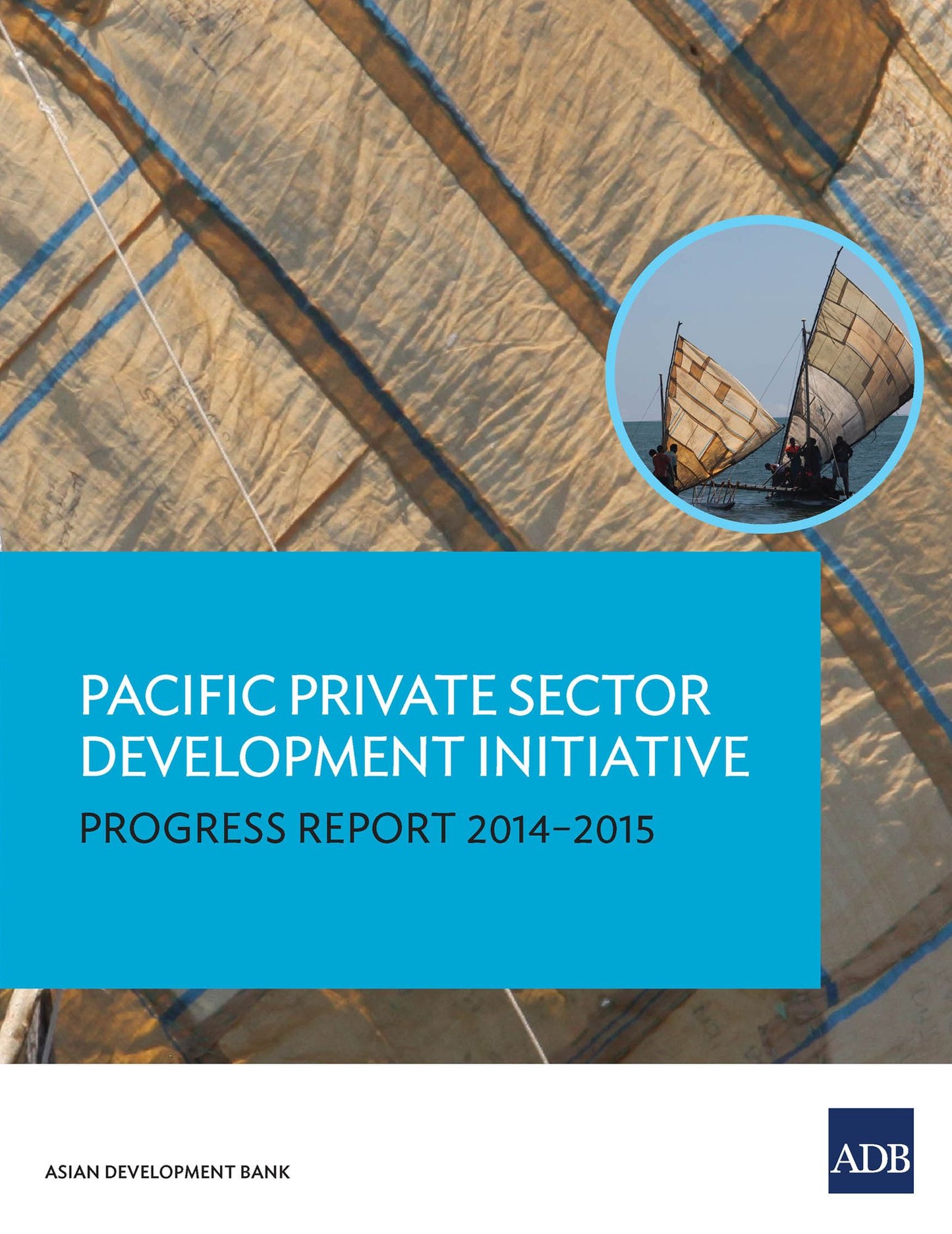Pacific Private Sector Development Initiative: Progress Report 2014-2015