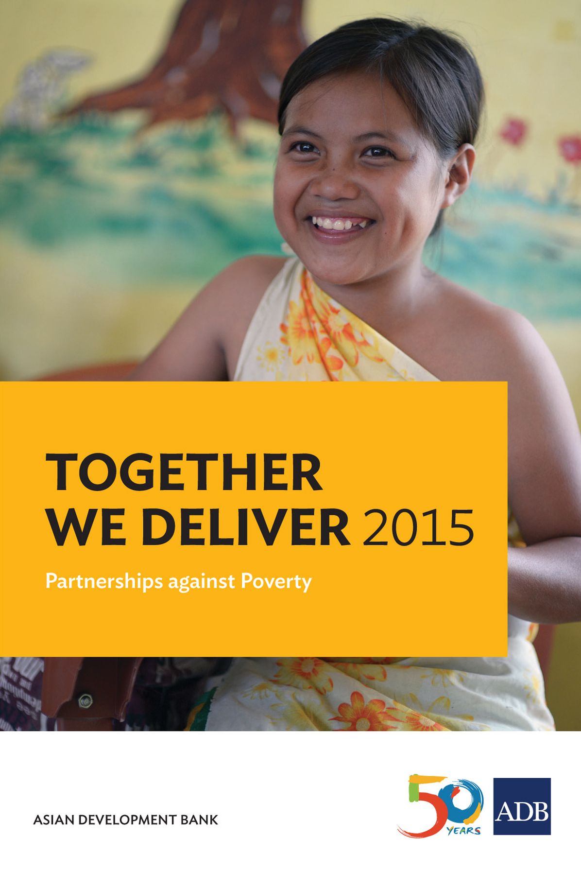Together We Deliver 2015: Partnerships against Poverty