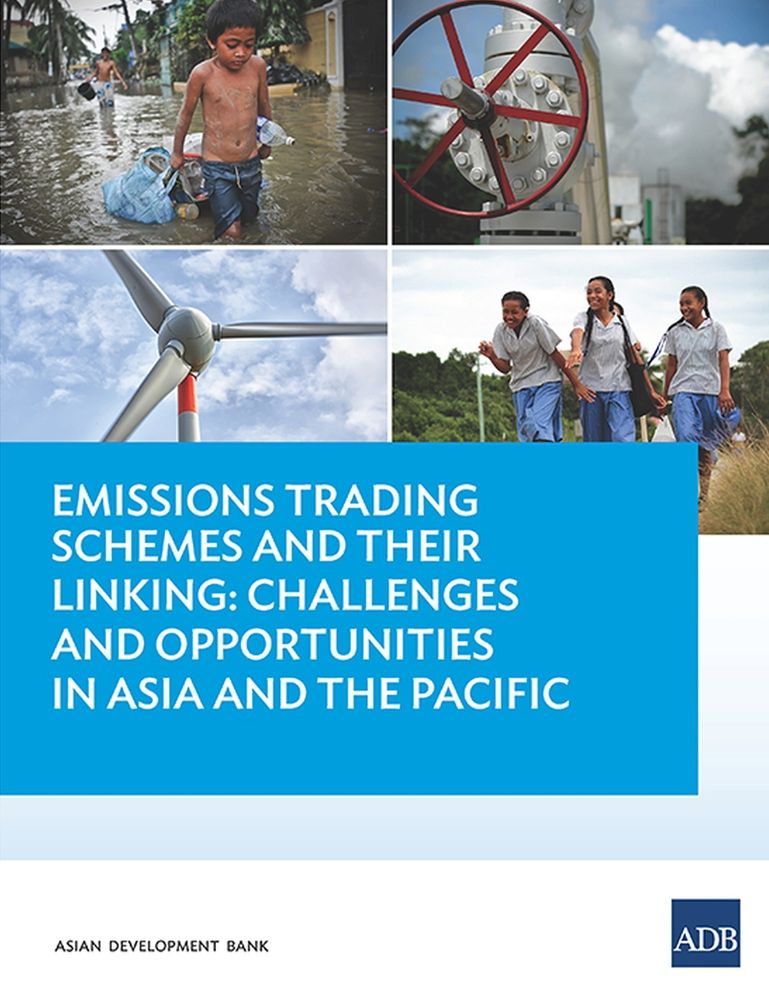 Emissions Trading Schemes and Their Linking: Challenges and Opportunities in Asia and the Pacific