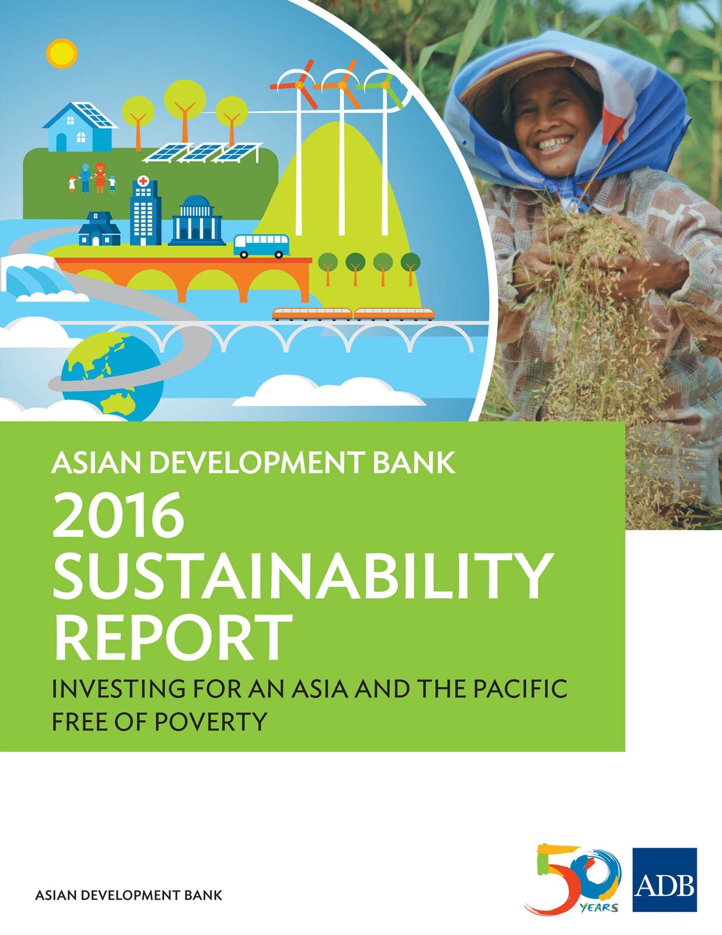 Asian Development Bank 2016 Sustainability Report: Investing for an Asia and the Pacific Free of Poverty