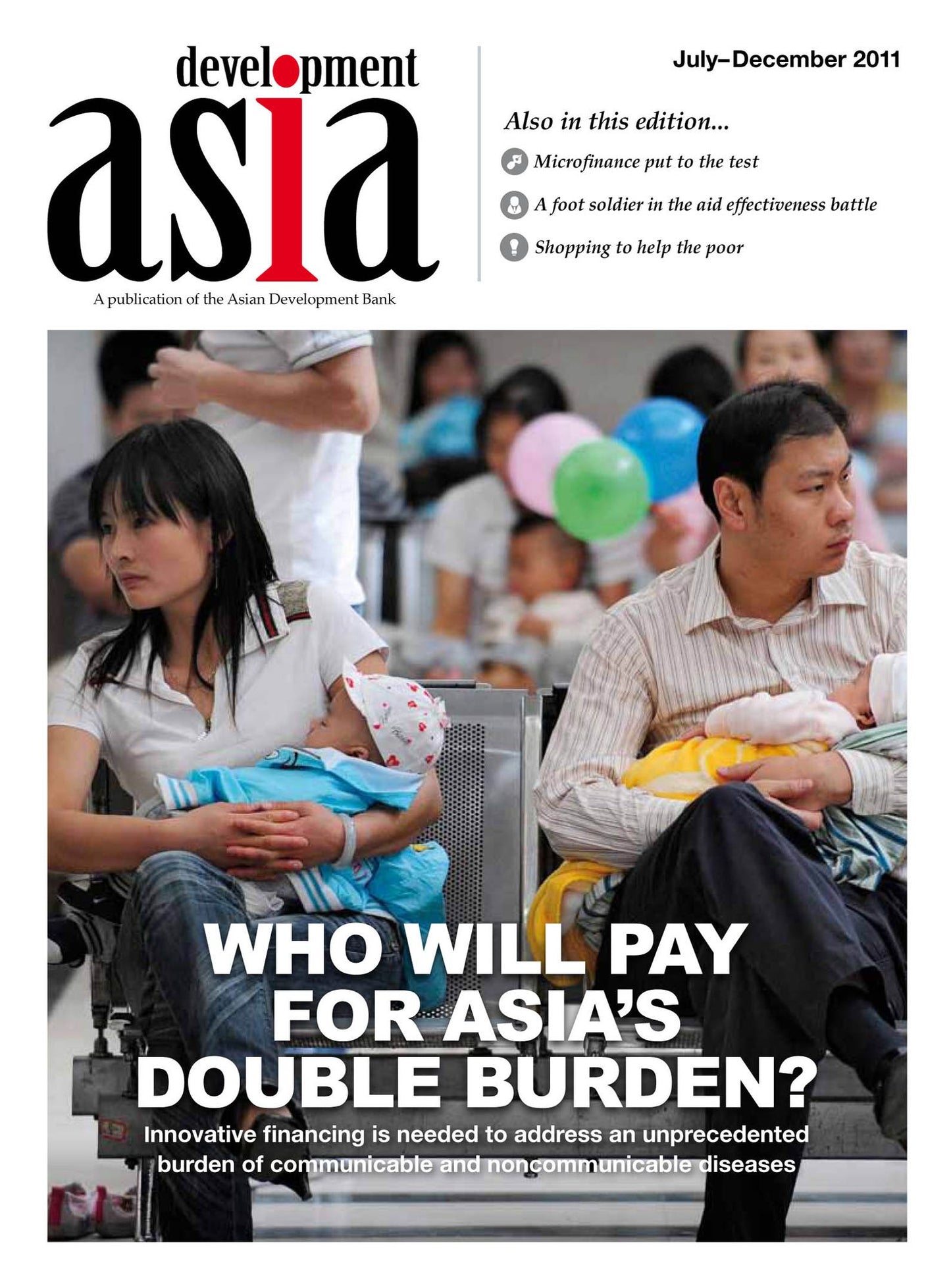 Development Asia--Who Will Pay for Asia's Double Burden?: July-December 2011