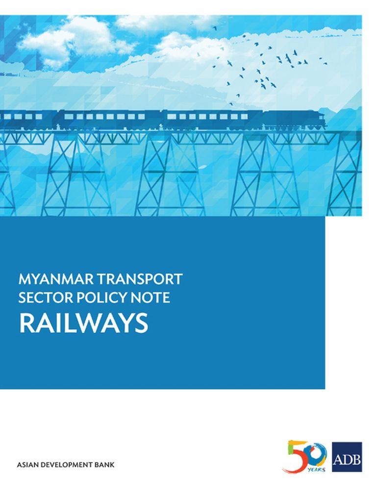 Myanmar Transport Sector Policy Note: Railways