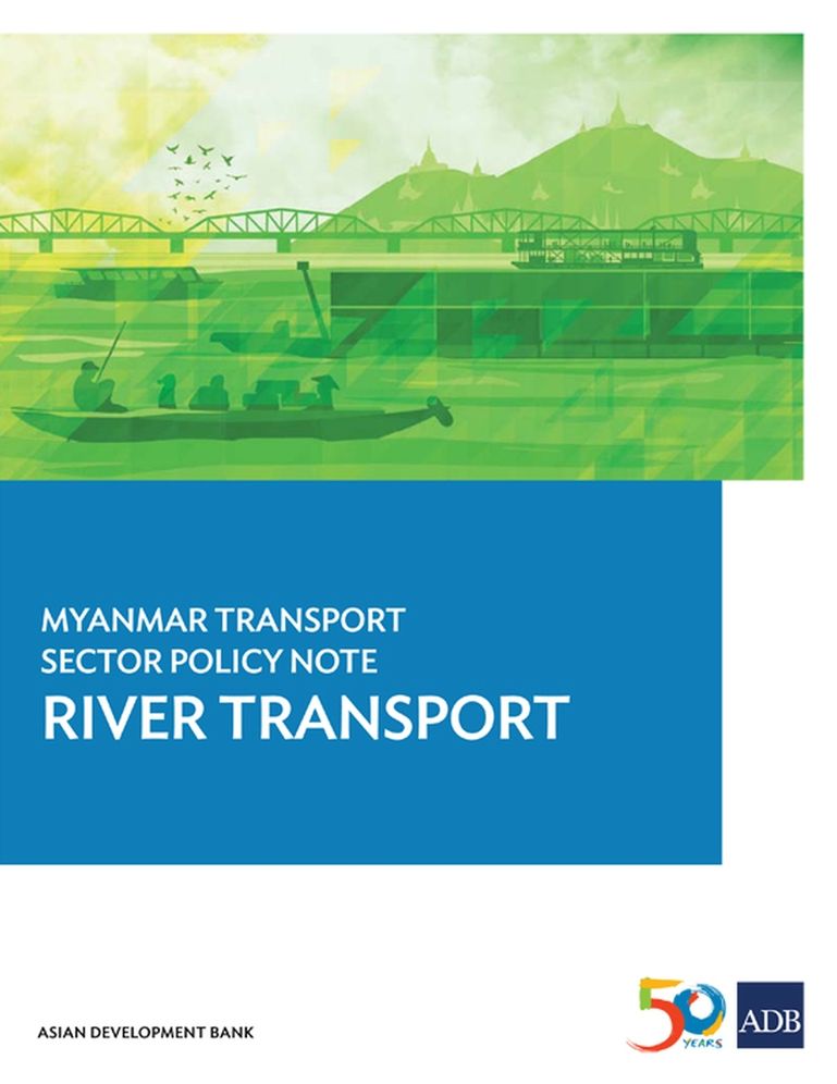 Myanmar Transport Sector Policy Note: River Transport