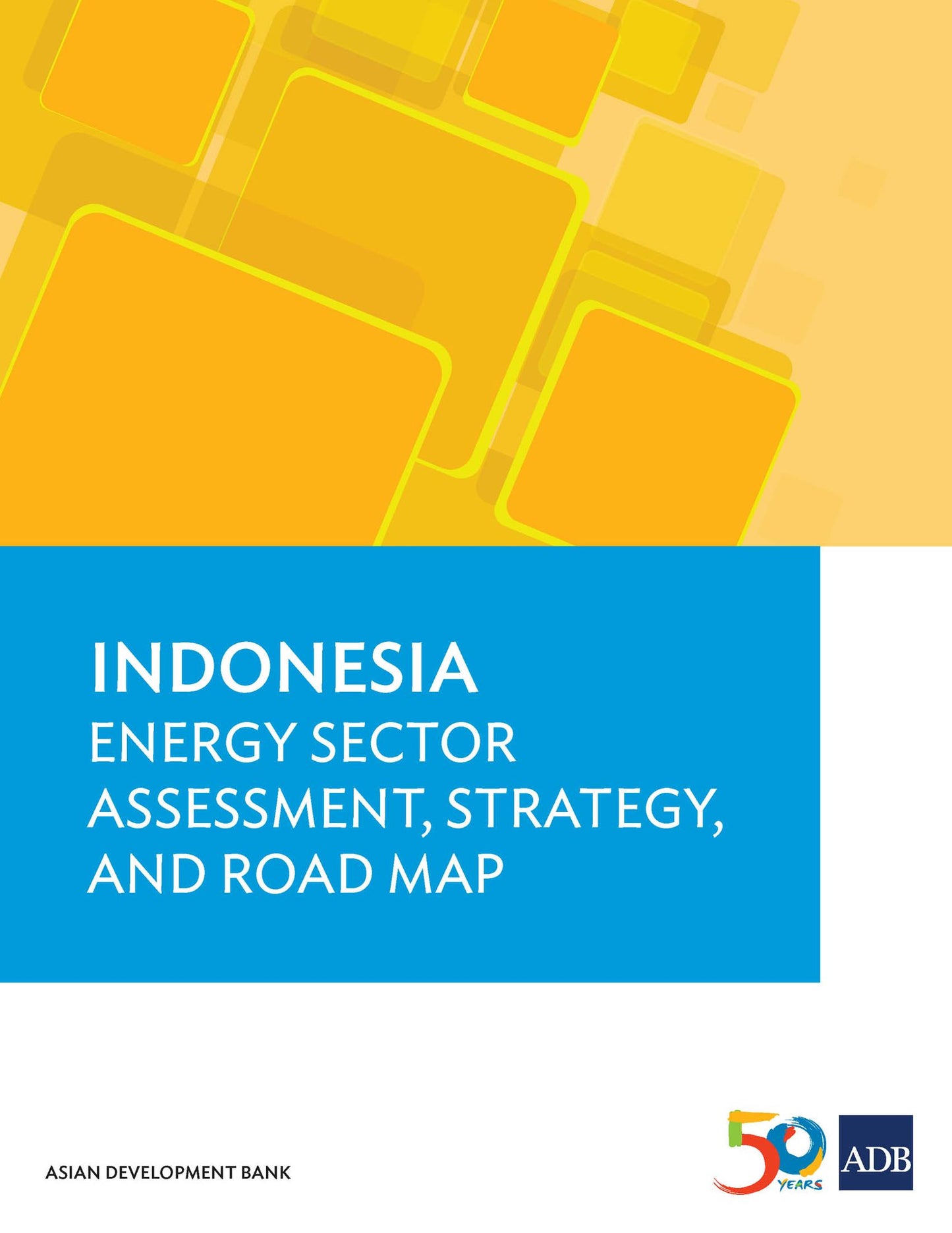 Indonesia: Energy Sector Assessment, Strategy, and Road Map