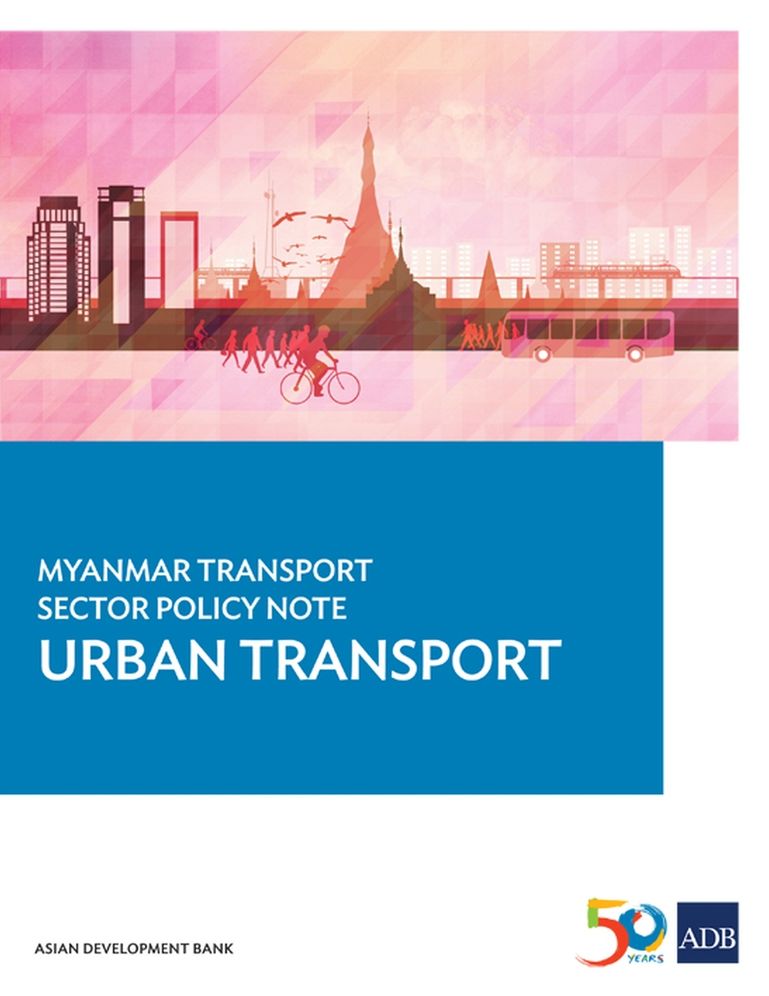 Myanmar Transport Sector Policy Note: Urban Transport