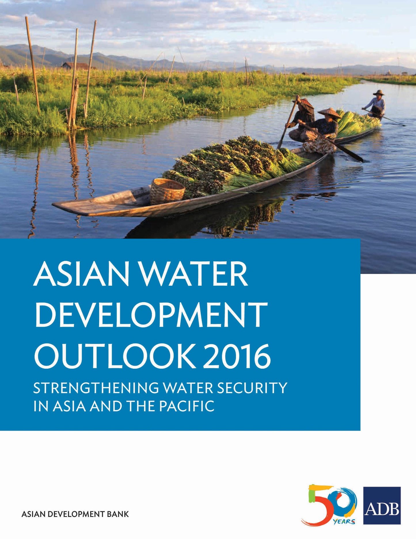 Asian Water Development Outlook 2016: Strengthening Water Security in Asia and the Pacific