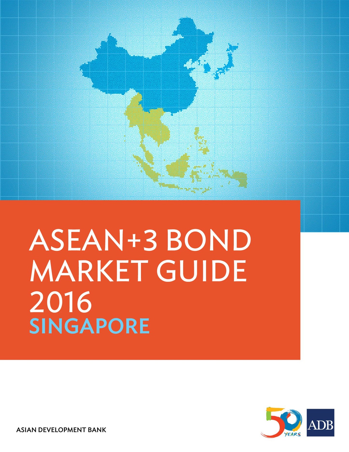 ASEAN+3 Bond Market Guide 2016: Singapore