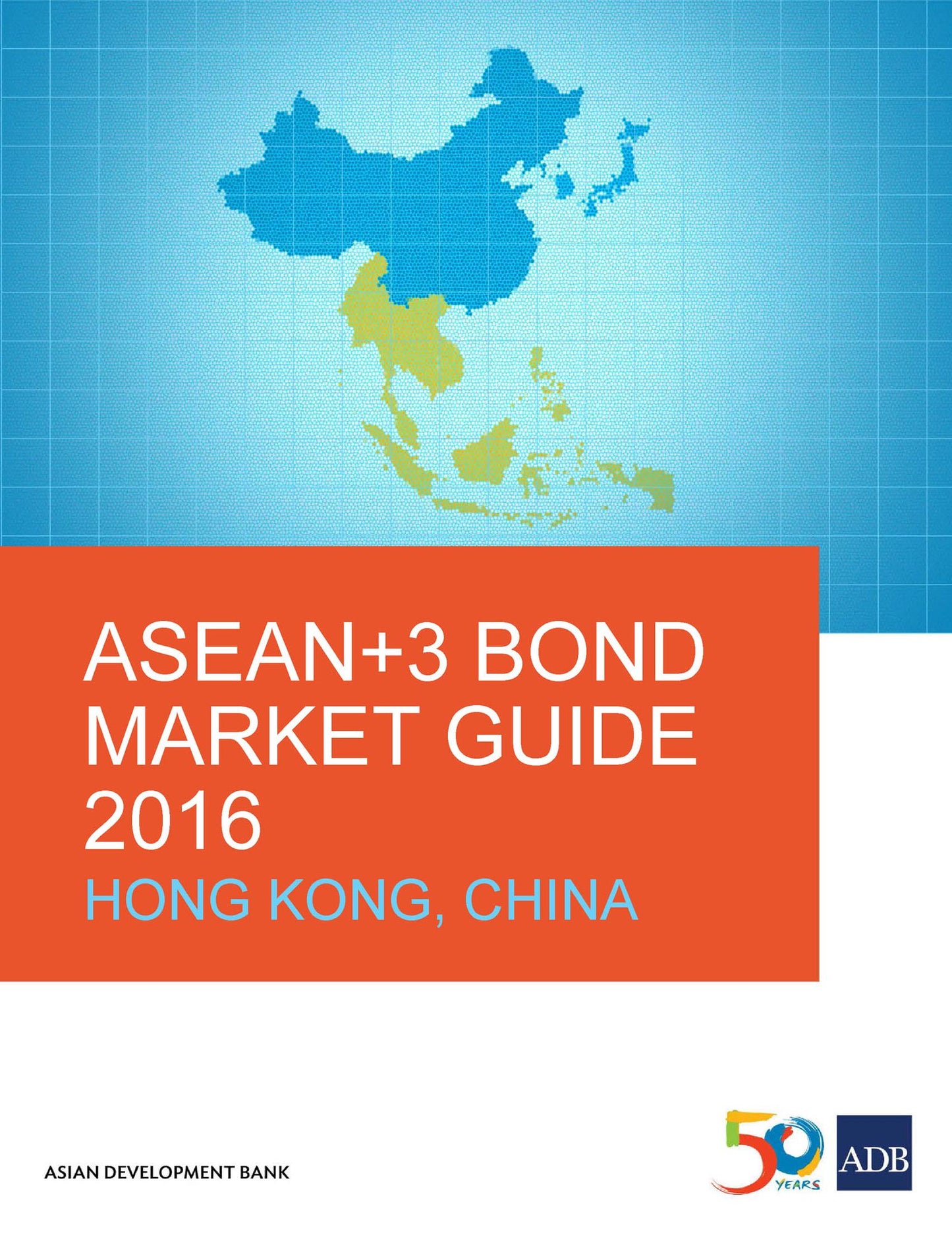 ASEAN+3 Bond Market Guide 2016: Hong Kong, China