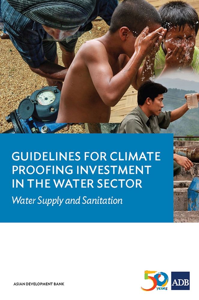 Guidelines for Climate Proofing Investment in the Water Sector: Water Supply and Sanitation