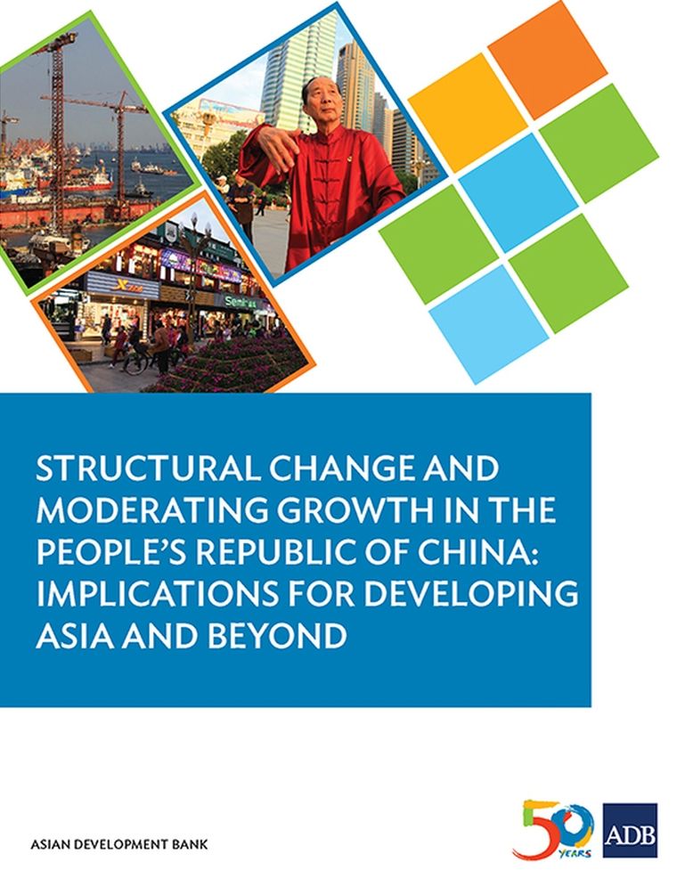 Structural Change and Moderating Growth in the People's Republic of China: Implications for Developing Asia and Beyond