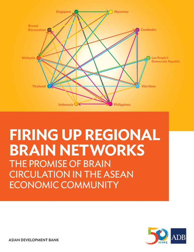 Firing Up Regional Brain Networks: The Promise of Brain Circulation in the ASEAN Economic Community