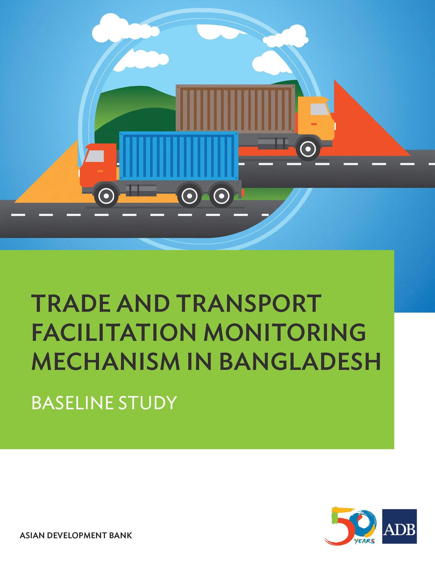Trade and Transport Facilitation Monitoring Mechanism in Bangladesh: Baseline Study