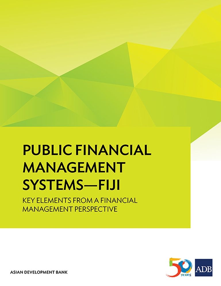 Public Financial Management Systems-Fiji: Key Elements from a Financial Management Perspective