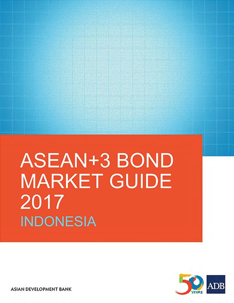 ASEAN+3 Bond Market Guide 2017: Indonesia