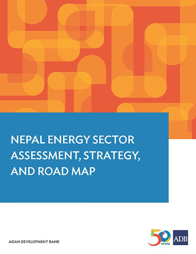 Nepal Energy Sector Assessment, Strategy, and Road Map