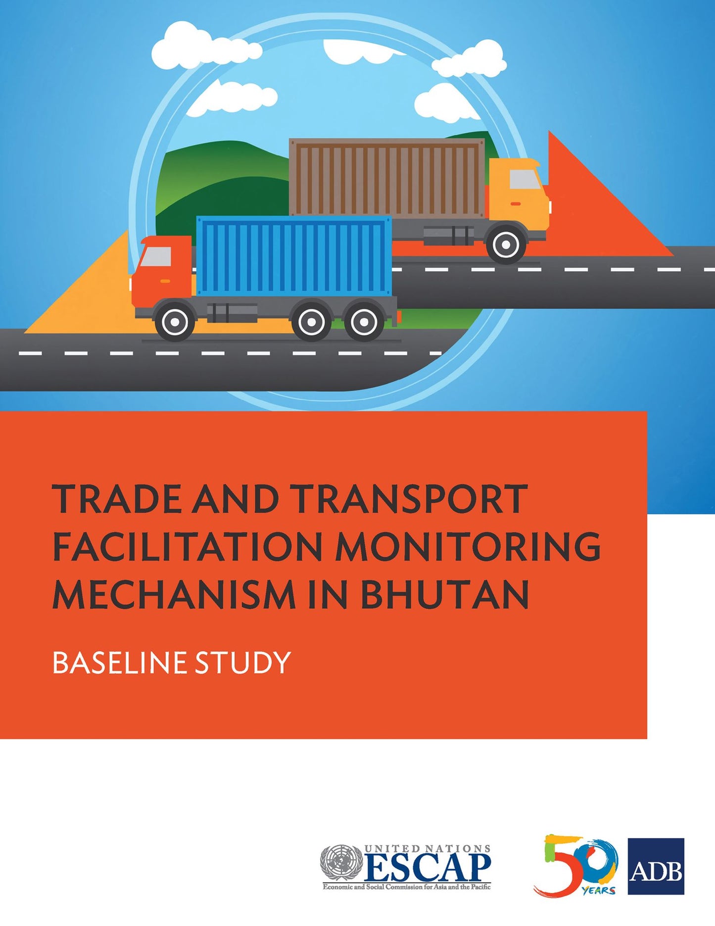 Trade and Transport Facilitation Monitoring Mechanism in Bhutan: Baseline Study