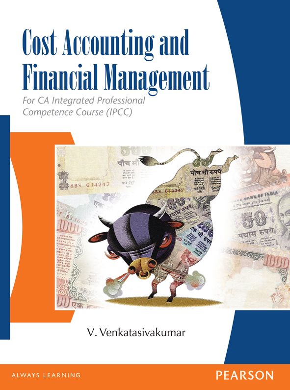Cost Accounting and Financial Management: For CA Integrated Professional Competence Course (IPCC)
