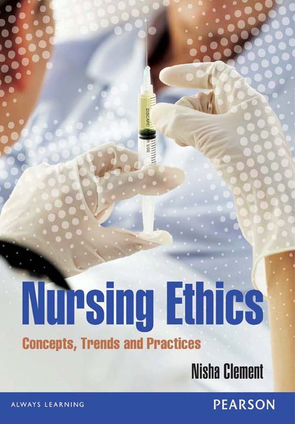 Nursing Ethics: Concepts, Trends and Practices