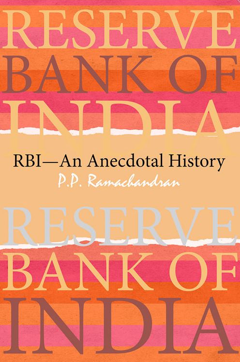 Reserve Bank of India (RBI)--An Anecdotal History