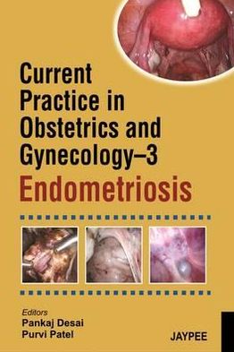 Current Practice in Obstetrics and Gynecology Endometriosis: 3
