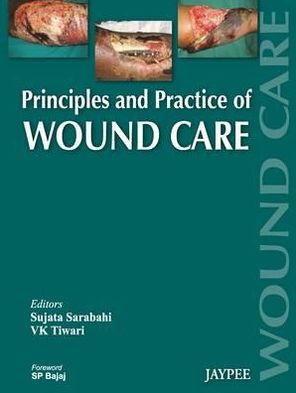 Principles and Practice of Wound Care