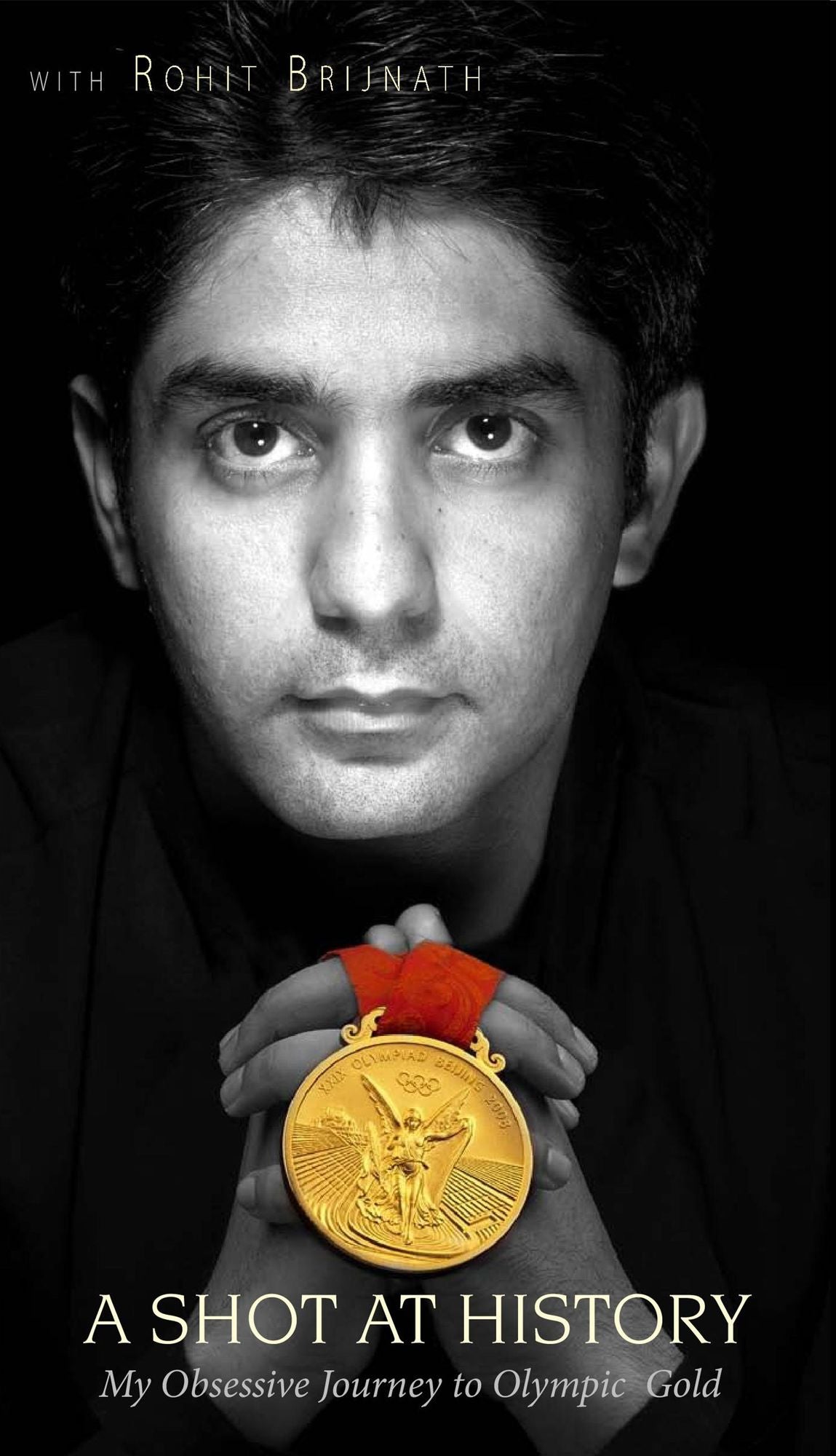 A Shot At History : My Obsessive Journey to Olympic Gold