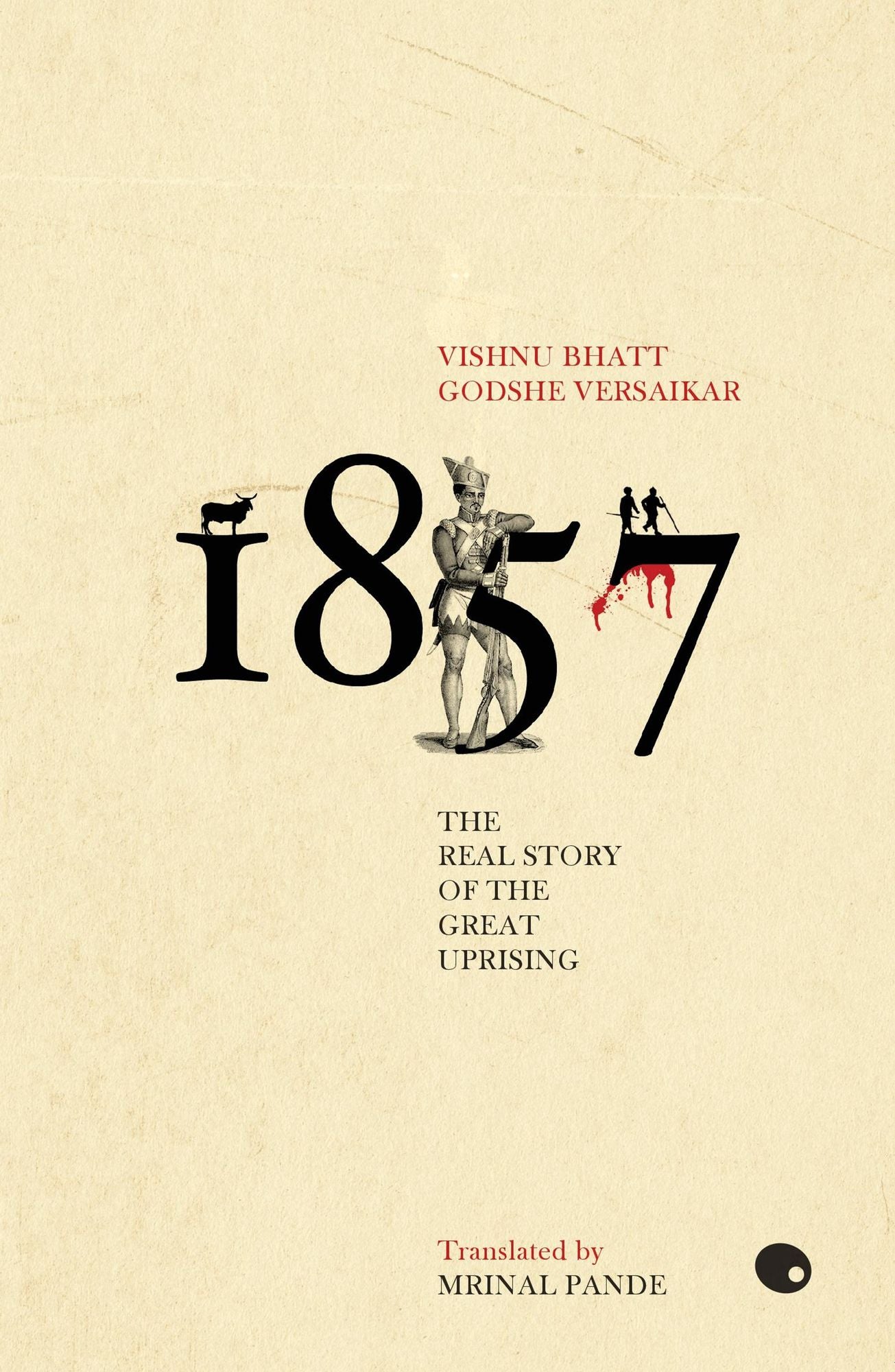 1857:The Real Story Of The Great Uprising