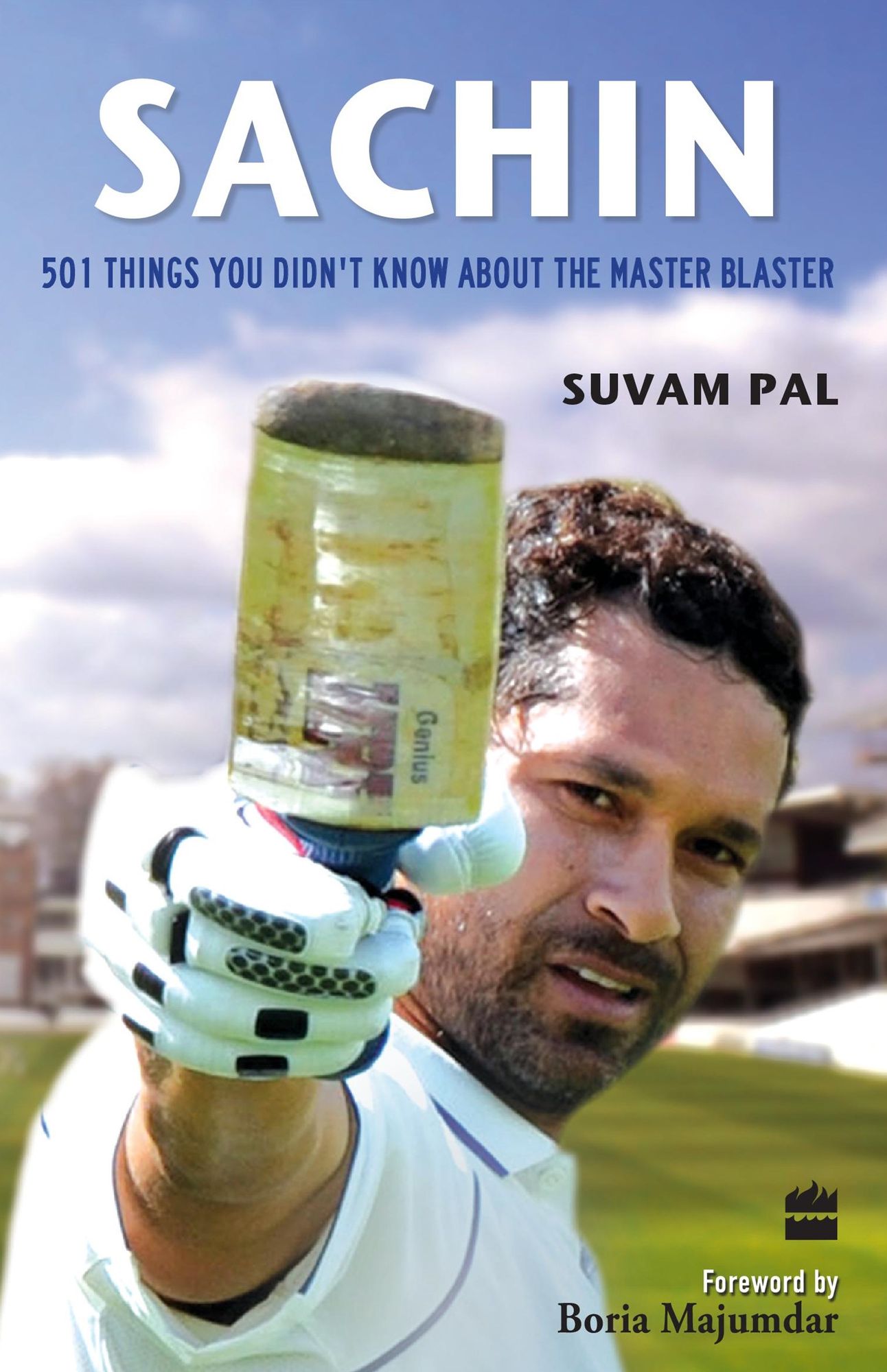 Sachin : 501 Things You Didn't Know About The Master Blaster
