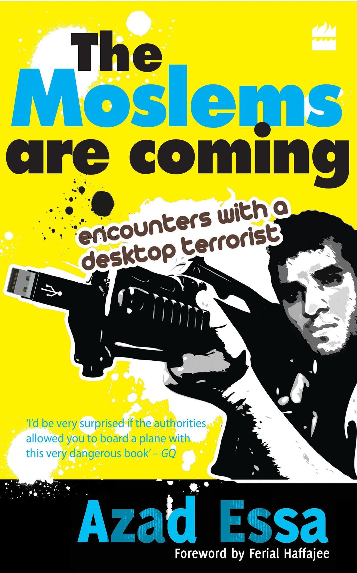 The Moslems Are Coming : Encounters With A Desktop Terrorist